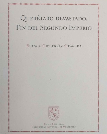 Queretaro devastado fin del segundo imperio